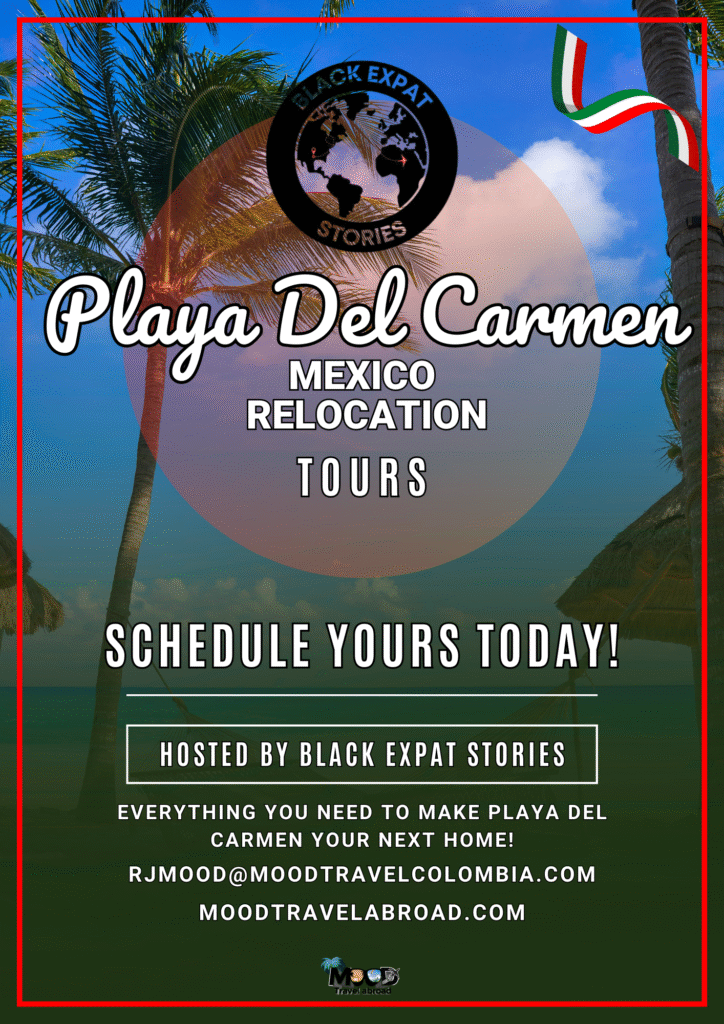 Black Expat Stories Playa Del Carmen Physical Relocation Tour